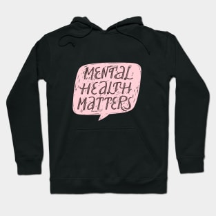 Mental health matters inspirational lettering phrase. Depression quote. Hoodie